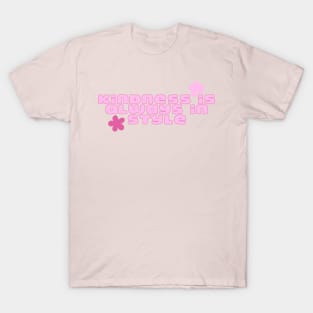 kindness is always in Style T-Shirt